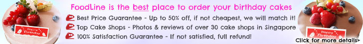 FoodLine is the best place to order your birthday cakes. 
Convenience - Choose your birthday cake from over 92 popular cake shops. 
Best Price Guarantee - Up to 50% off. If not cheapest, we will match it!
Top Cake Shops - Photos & reviews of over 92 cake shops in Singapore. 
100% Satisfaction Guarantee - If not satisfied, full refund!